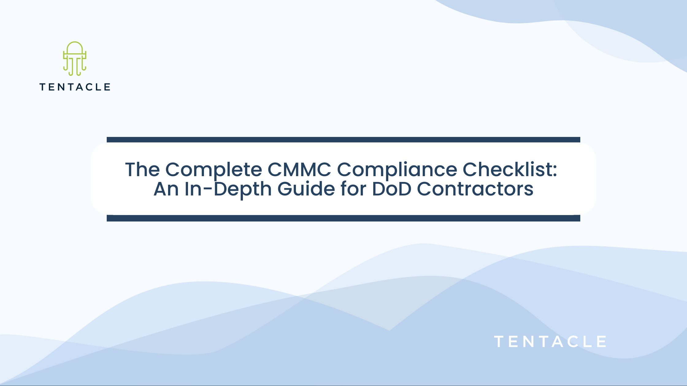 Complete CMMC Compliance Checklist | Tentacle Blog